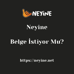 Neyine Belge İstiyor Mu?