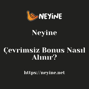 Neyine Çevrimsiz Bonus Nasıl Alınır?