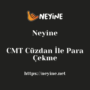 Neyine CMT Cüzdan İle Para Çekme