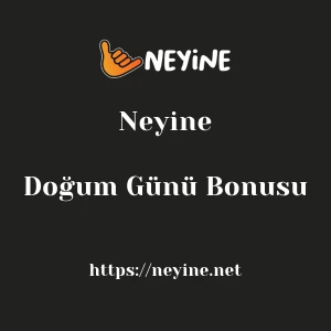 Neyine Doğum Günü Bonusu