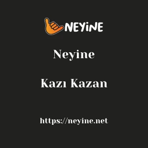 Neyine Kazı Kazan