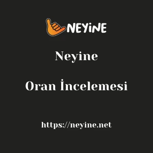 Neyine Oran İncelemesi