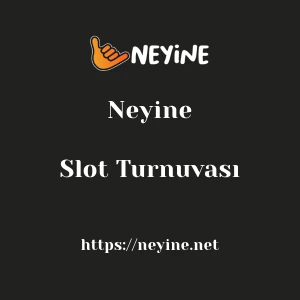 Neyine Slot Turnuvası
